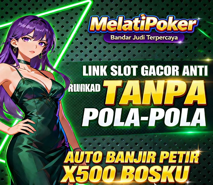 Melatipokerqq Slot BNI Online Gampang Menang Hari Ini