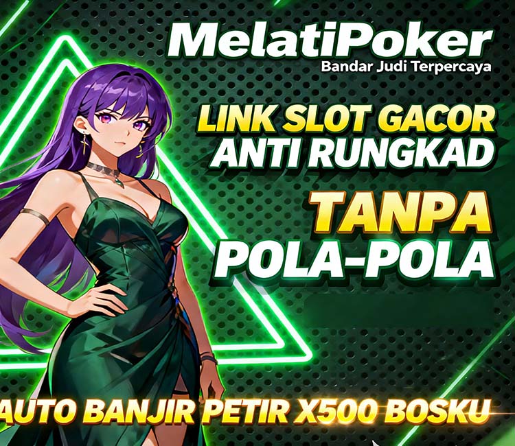 MelatiPoker Slot BSI Online Terbaik Jackpot Mudah